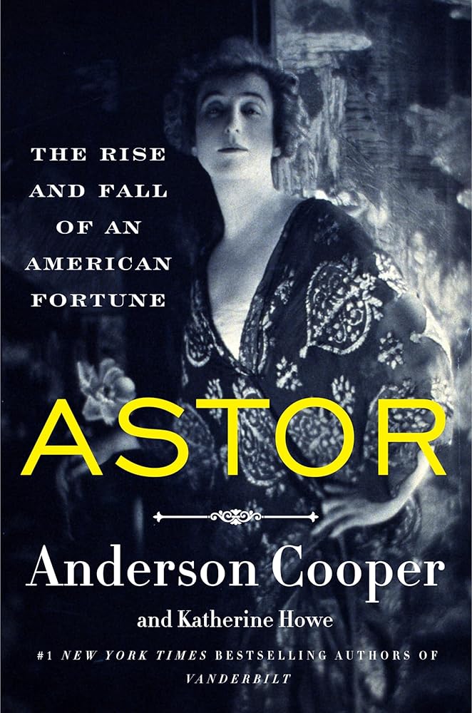 Astor: The Rise and Fall of an American Fortune cover image