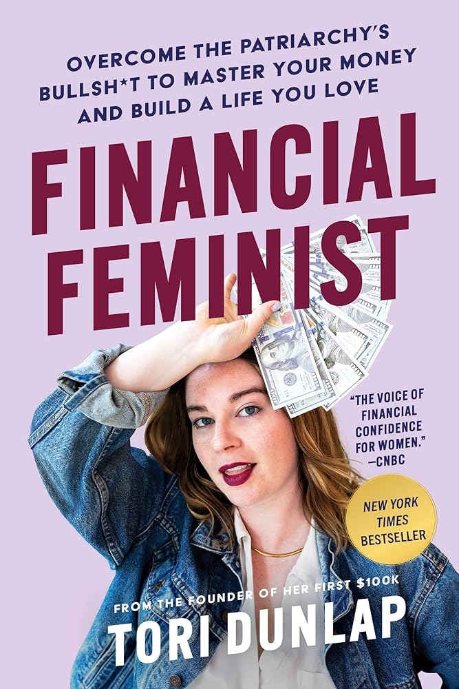 Financial Feminist: Overcome the Patriarchy's Bullsh*t to Master Your Money and Build a Life You Love cover image
