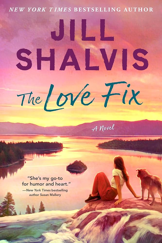The Love Fix: A Heartwarming Novel of Reconciliation, Forgiveness, and Unlikely Love in the Midst of Family Secrets and Life's Unexpected Turns in ... Summer Reading (The Sunrise Cove Series, 8) cover image
