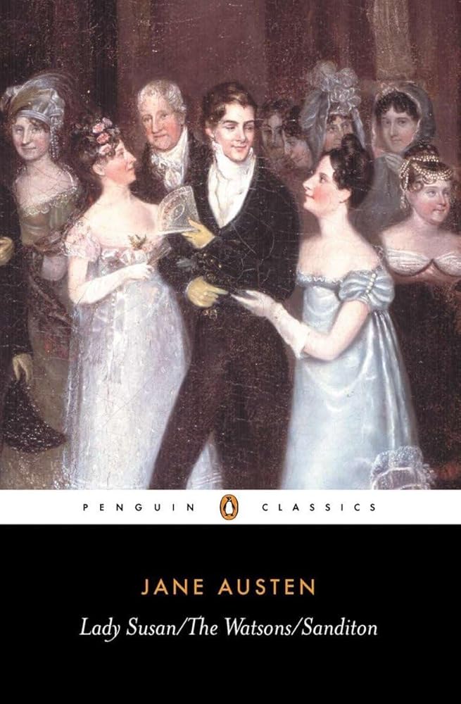 Lady Susan; The Watsons; Sanditon (Penguin Classics) cover image