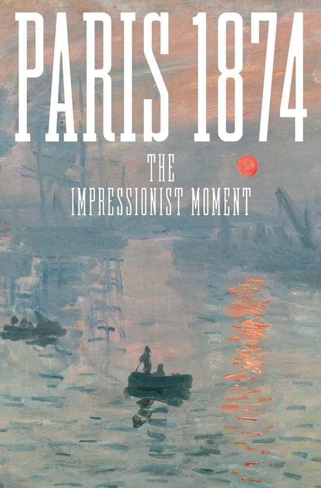 Paris 1874: The Impressionist Moment cover image