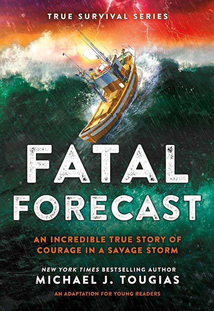 Fatal Forecast: An Incredible True Story of Courage In a Savage Storm (True Survival Series, 2) cover image