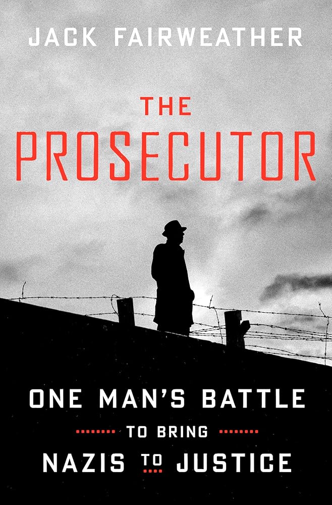 The Prosecutor: One Man's Battle to Bring Nazis to Justice cover image