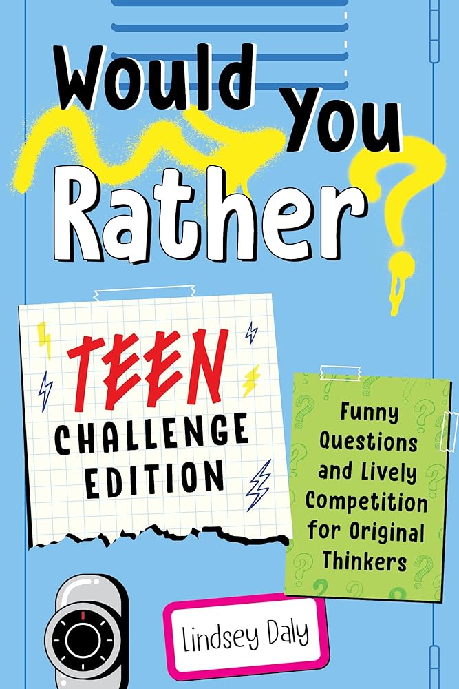 Would You Rather? Teen Challenge Edition: Funny Questions & Lively Competition for Original Thinkers cover image