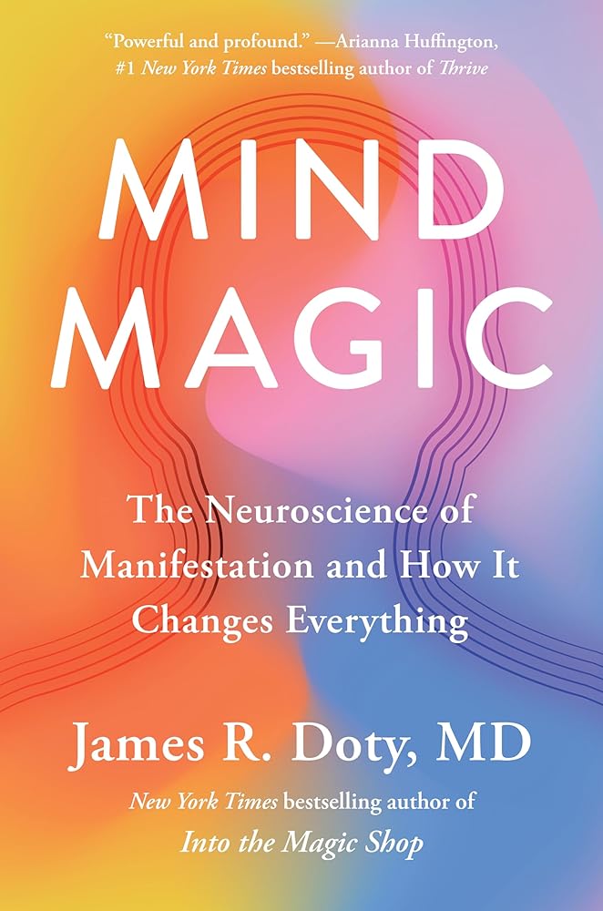Mind Magic: The Neuroscience of Manifestation and How It Changes Everything cover image
