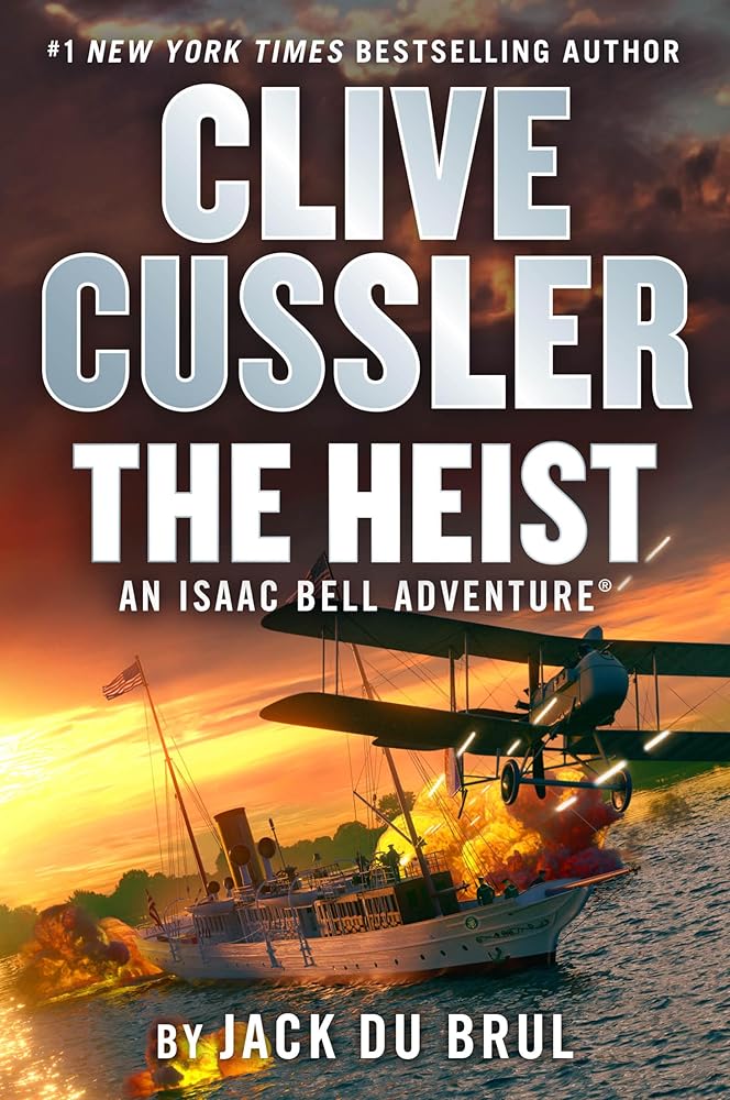 Clive Cussler The Heist (An Isaac Bell Adventure) cover image