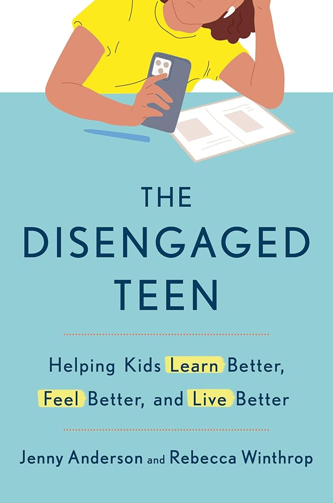 The Disengaged Teen: Helping Kids Learn Better, Feel Better, and Live Better cover image