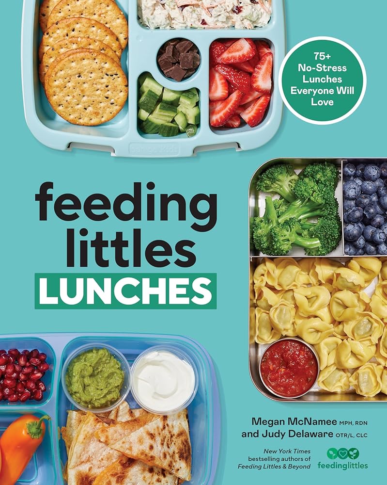 Feeding Littles Lunches: 75+ No-Stress Lunches Everyone Will Love: Meal Planning for Kids cover image