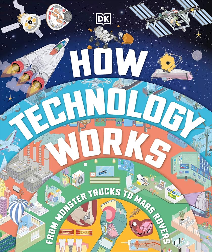 How Technology Works: From Monster Trucks to Mars Rovers (Dk) cover image