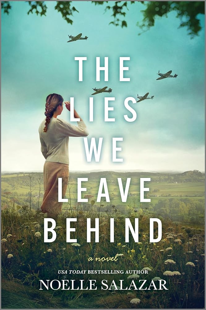 The Lies We Leave Behind: An Adventurous World War 2 Historical Novel with a Gritty Survival Twist, Perfect for Fall 2024, Embark on a Heart-Pounding Journey of Love And War cover image