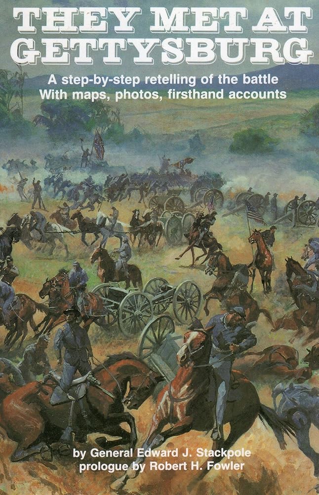 They Met at Gettysburg: a Step-by-step Retelling of the Battle with Maps, Photos, Firsthand Accounts cover image