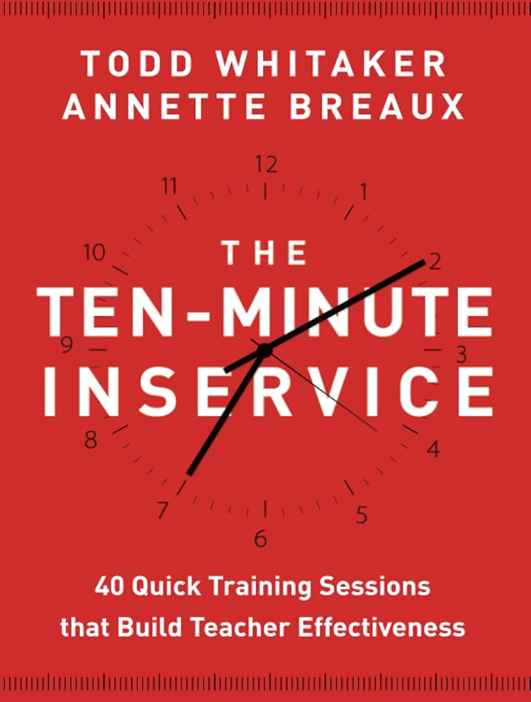 John Wiley Ten-Minute Inservice: 40 Quick Training Sessions That Build Teacher Effectiveness cover image
