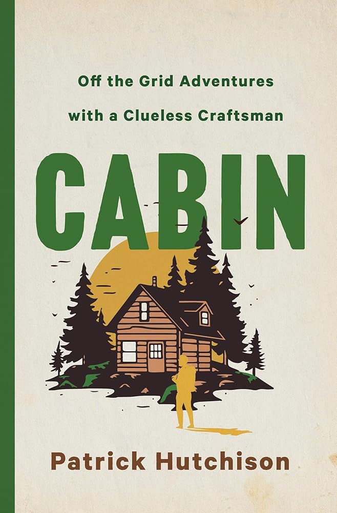CABIN: Off the Grid Adventures with a Clueless Craftsman cover image
