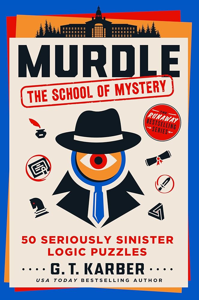 Murdle: The School of Mystery: 50 Seriously Sinister Logic Puzzles cover image