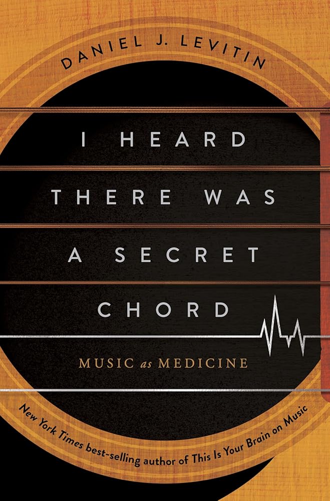 I Heard There Was a Secret Chord: Music as Medicine cover image