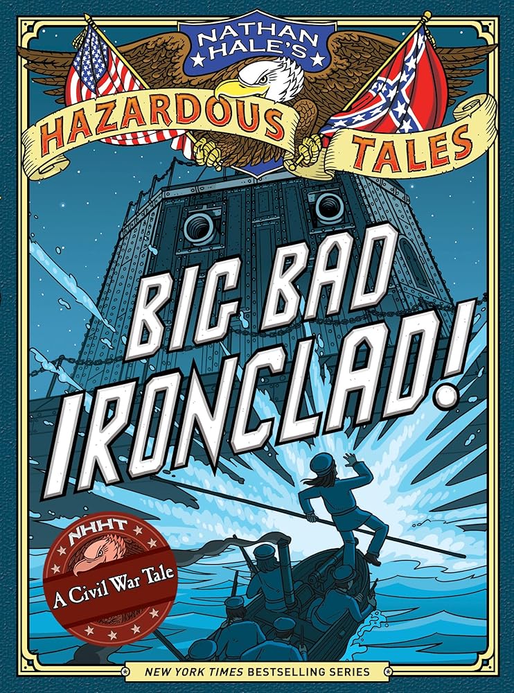 Big Bad Ironclad! (Nathan Hale's Hazardous Tales #2): A Civil War Tale cover image