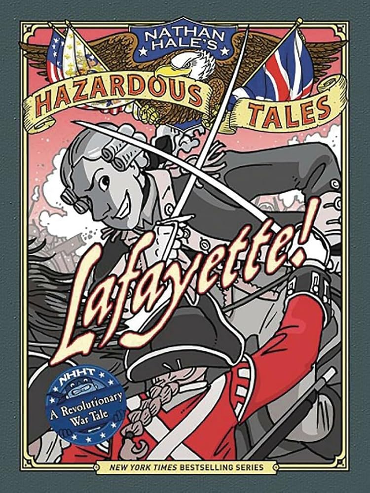 Lafayette! (Nathan Hale's Hazardous Tales #8): A Revolutionary War Tale cover image