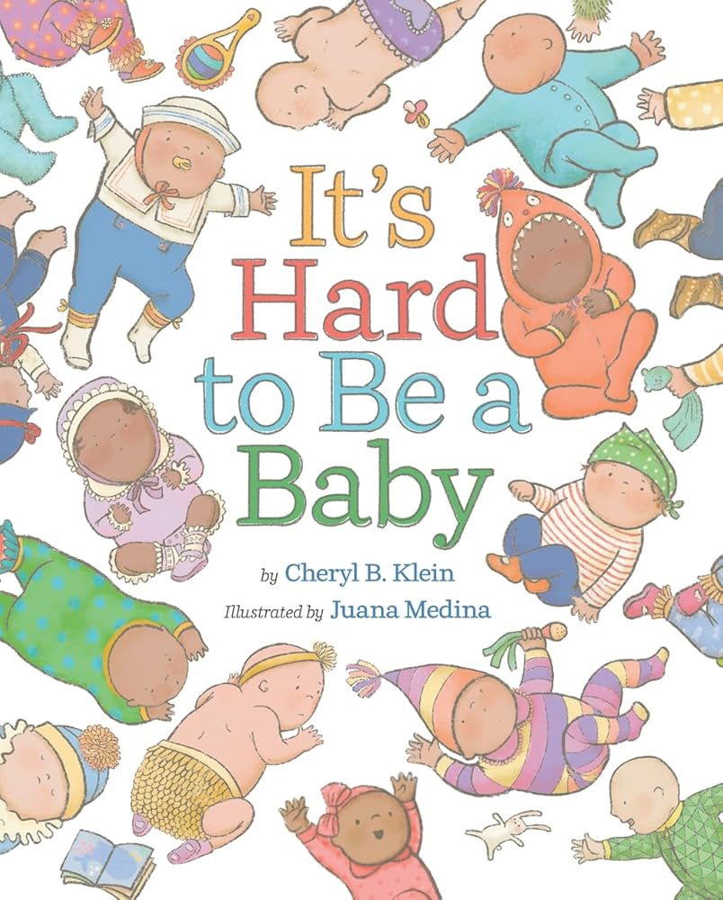 It's Hard to Be a Baby: A Picture Book cover image
