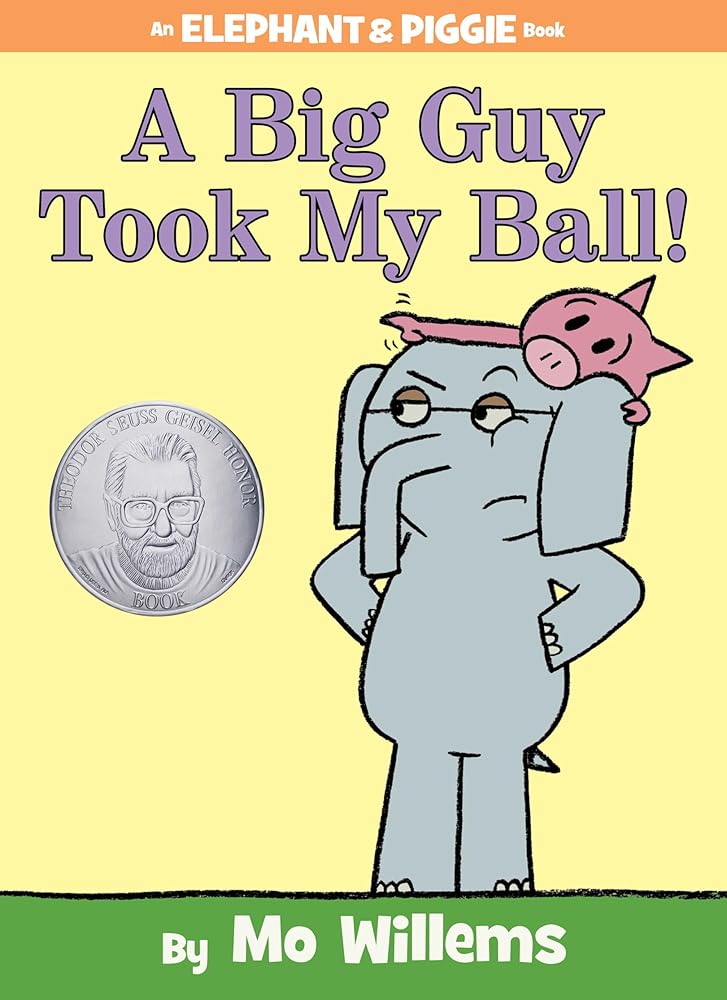 A Big Guy Took My Ball!-An Elephant and Piggie Book cover image