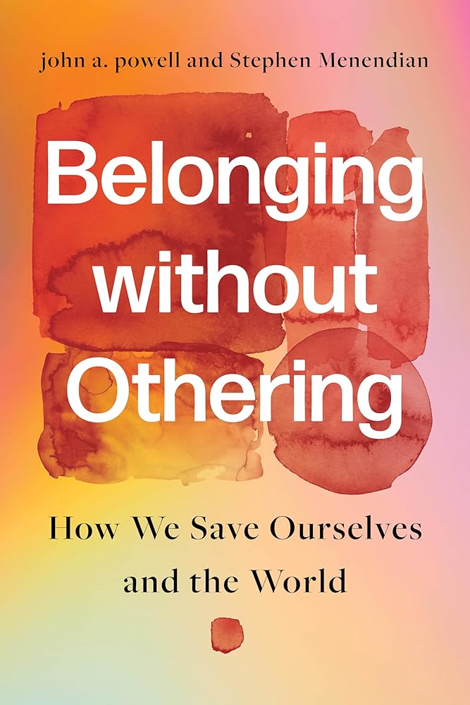Belonging without Othering: How We Save Ourselves and the World cover image