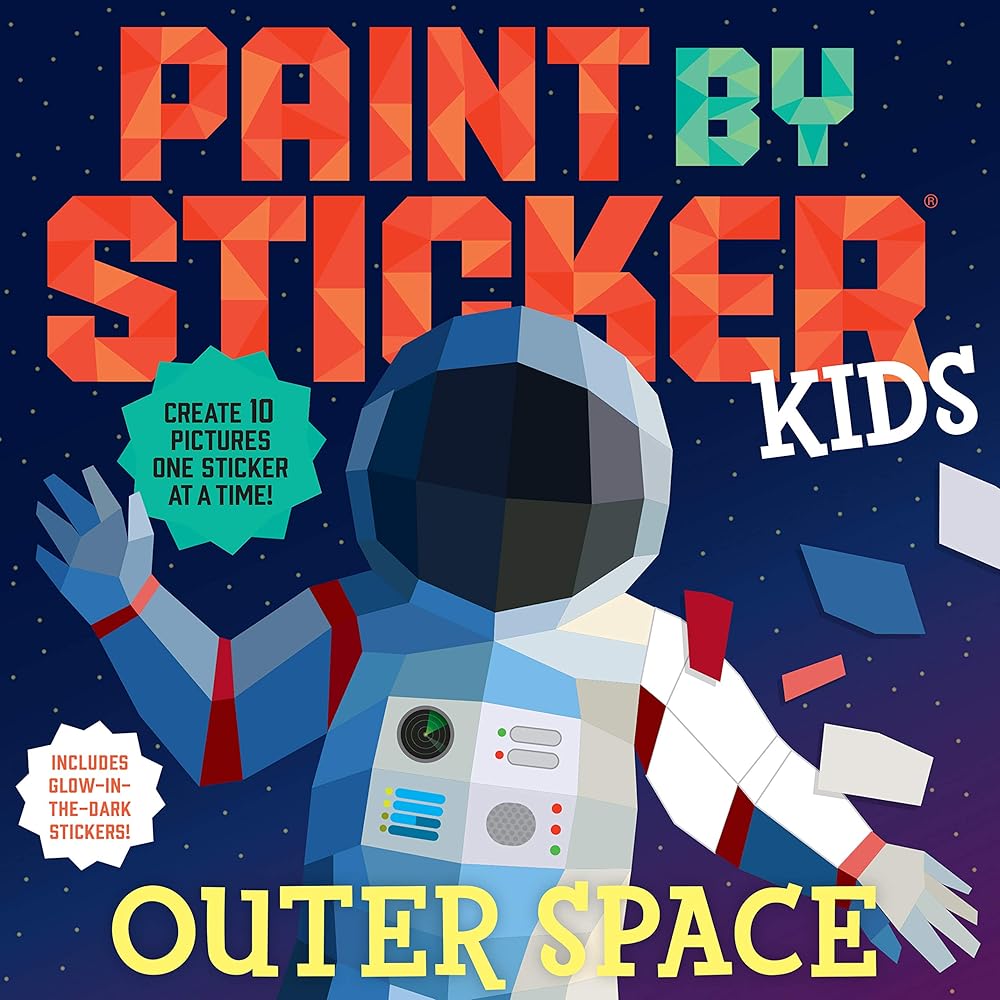 Paint by Sticker Kids: Outer Space: Create 10 Pictures One Sticker at a Time! Includes Glow-in-the-Dark Stickers cover image