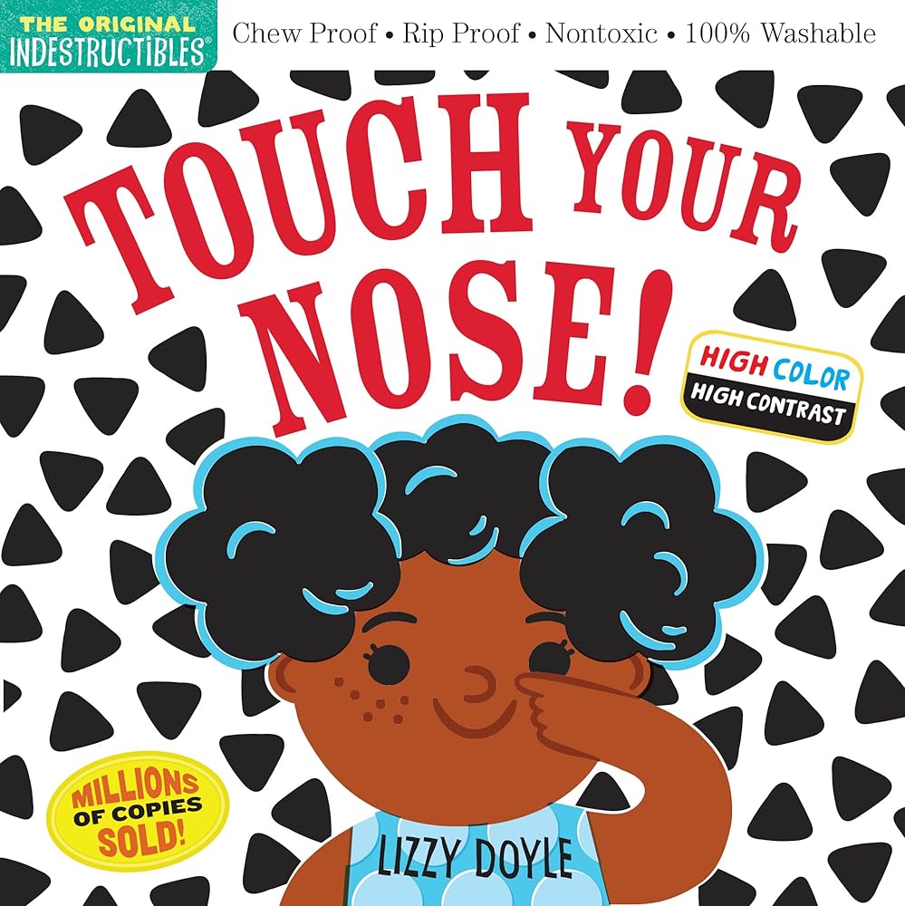 Indestructibles: Touch Your Nose (High Color High Contrast): Chew Proof Rip Proof Nontoxic 100% Washable (Book for Babies, Newborn Books, Safe to Chew) (Indestructibles) cover image