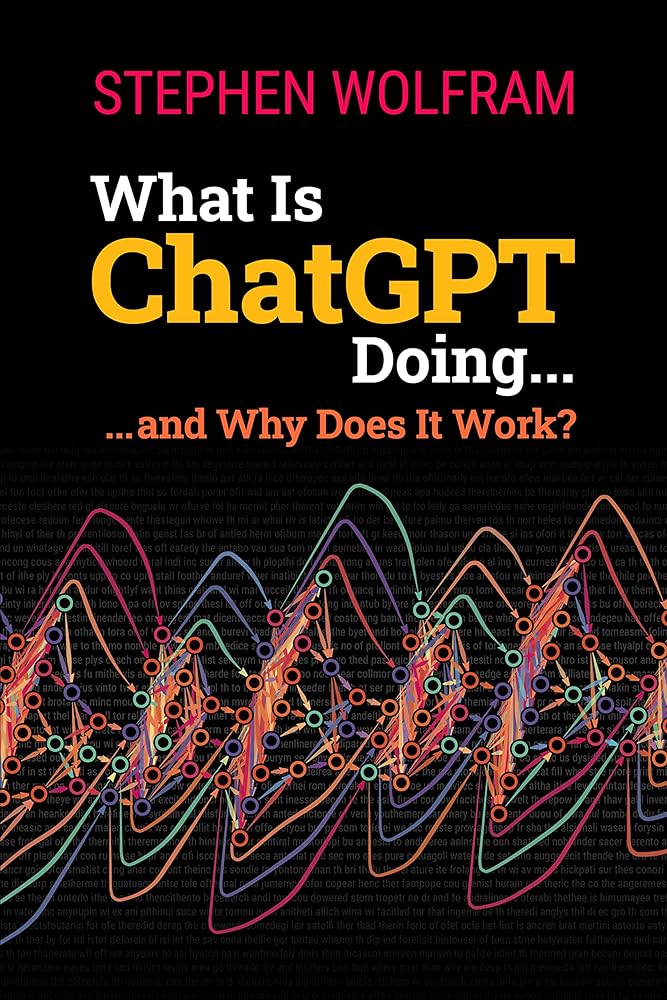 What Is ChatGPT Doing ... and Why Does It Work? cover image