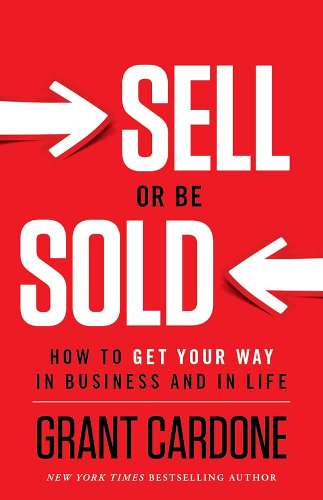 Sell or Be Sold: How to Get Your Way in Business and in Life cover image