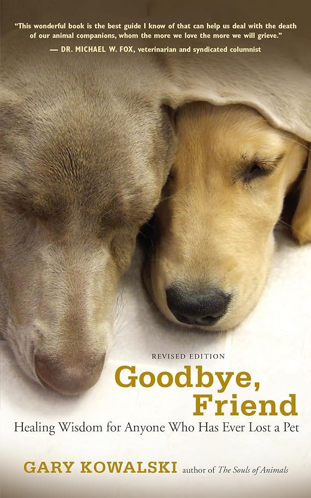 Goodbye, Friend: Healing Wisdom for Anyone Who Has Ever Lost a Pet cover image