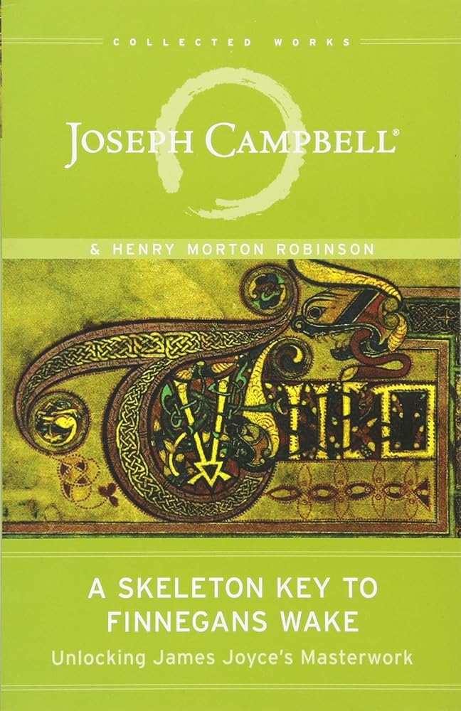 A Skeleton Key to Finnegans Wake: Unlocking James Joyce's Masterwork (The Collected Works of Joseph Campbell) cover image