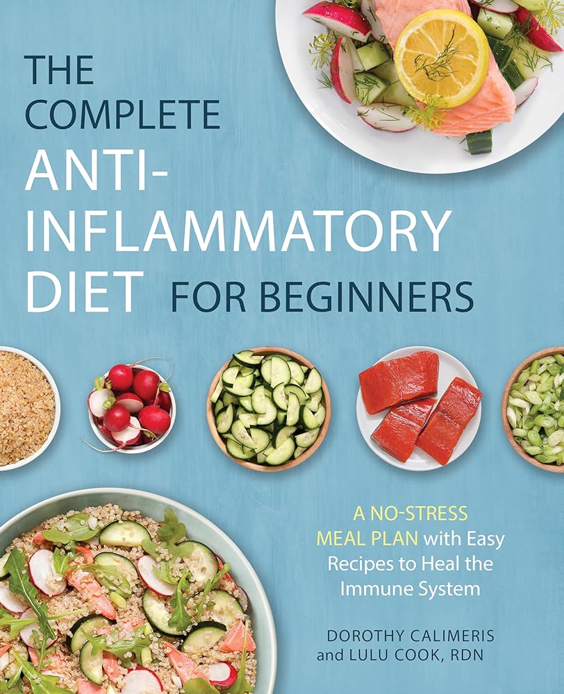 The Complete Anti-Inflammatory Diet for Beginners: A No-Stress Meal Plan with Easy Recipes to Heal the Immune System cover image
