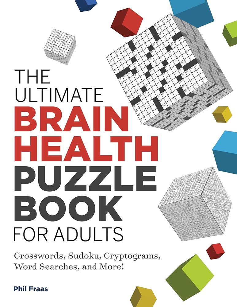 The Ultimate Brain Health Puzzle Book for Adults: Crosswords, Sudoku, Cryptograms, Word Searches, and More! (Ultimate Brain Health Puzzle Books) cover image