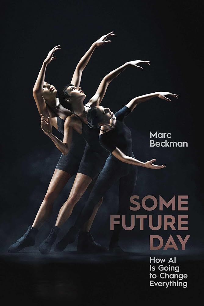 Some Future Day: How AI Is Going to Change Everything cover image