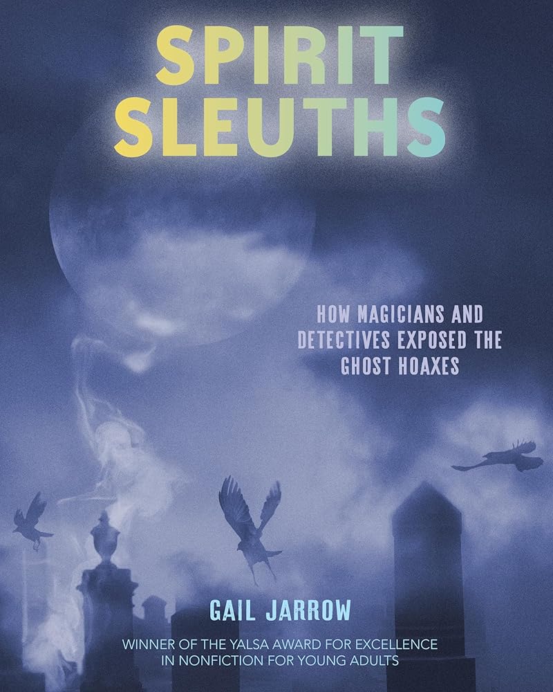 Spirit Sleuths: How Magicians and Detectives Exposed the Ghost Hoaxes cover image