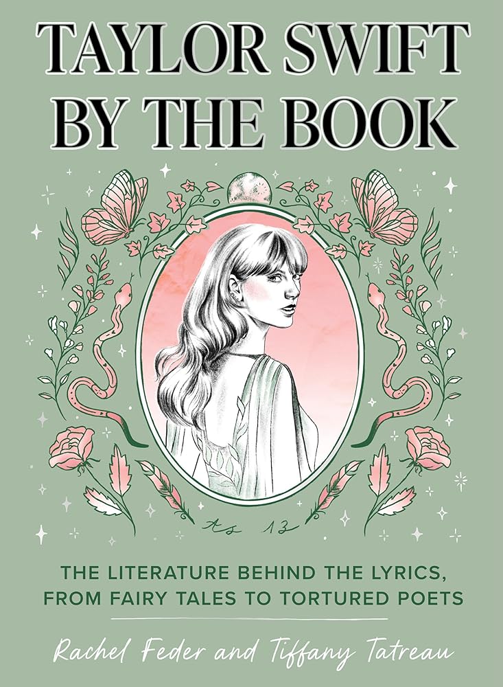 Taylor Swift by the Book: The Literature Behind the Lyrics, from Fairy Tales to Tortured Poets cover image