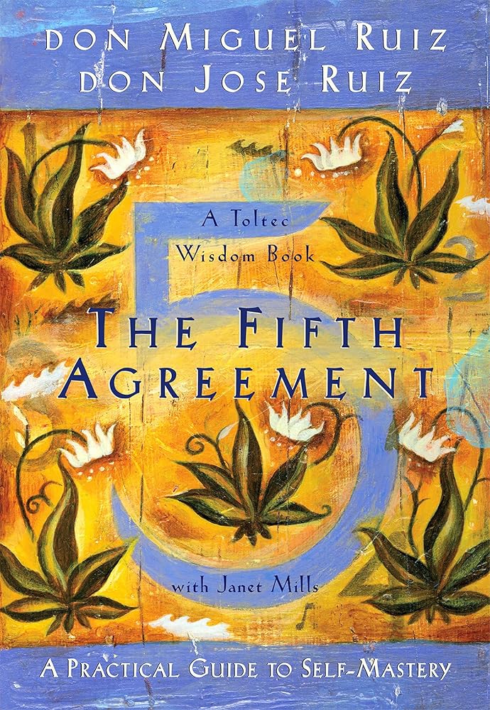 The Fifth Agreement: A Practical Guide to Self-Mastery (Toltec Wisdom) cover image