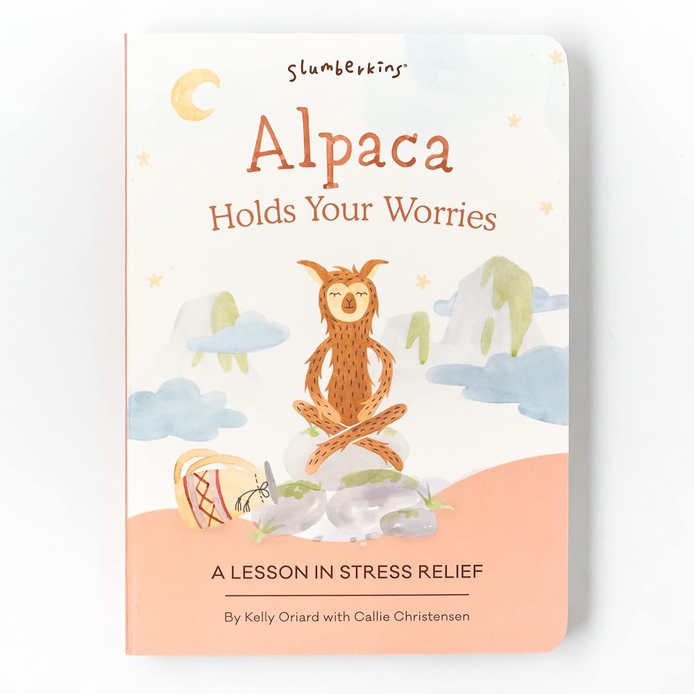 Slumberkins Alpaca Holds Your Worries: A Lesson In Stress-Relief | Promotes Stress-Relief & Coping Skills | Social Emotional Tools for Ages 0+ cover image