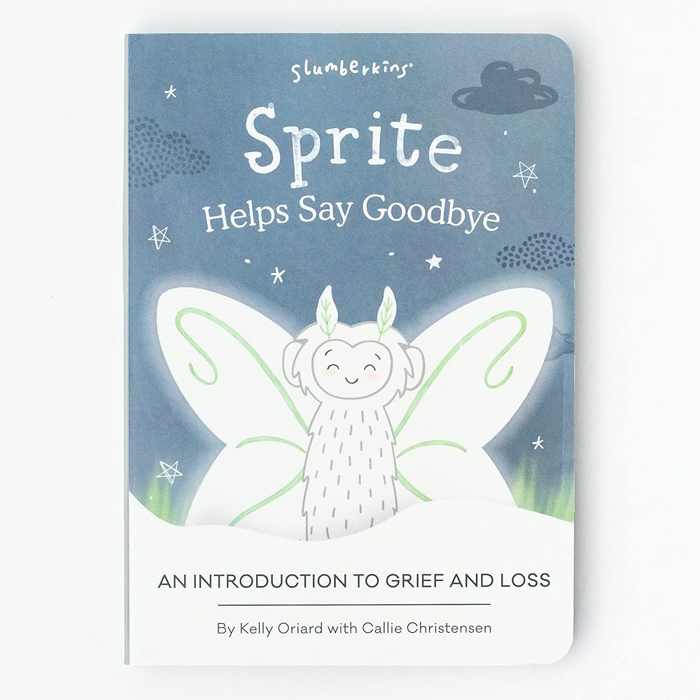 Slumberkins Sprite Helps Say Goodbye: An Introduction to Grief and Loss | Promotes Grief & Loss | Social Emotional Tools for Ages 0+ cover image