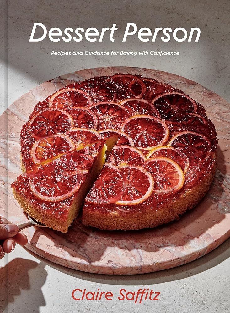 Dessert Person: Recipes and Guidance for Baking with Confidence: A Baking Book cover image