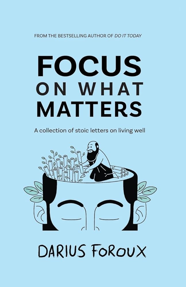 Focus on What Matters: A Collection of Stoic Letters on Living Well cover image