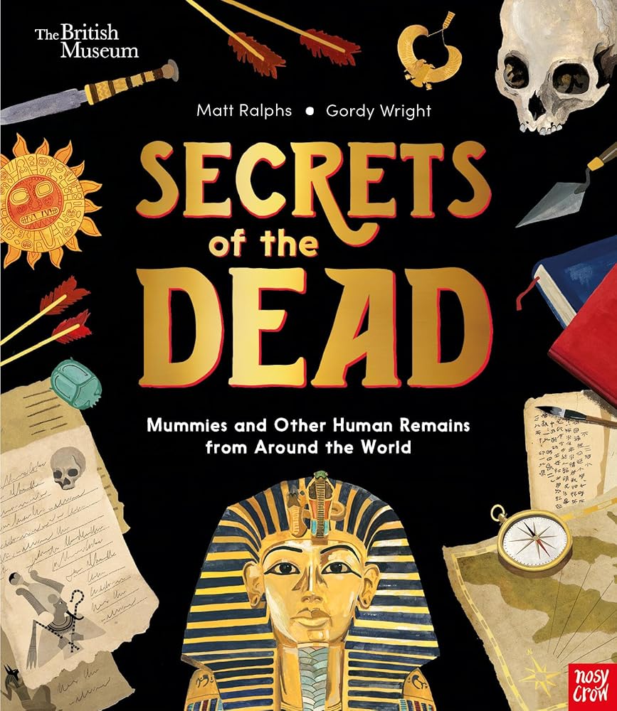 Secrets of the Dead: Mummies and Other Human Remains from Around the World: Mummies and Other Human Remains from Around the World (British Museum, 3) cover image