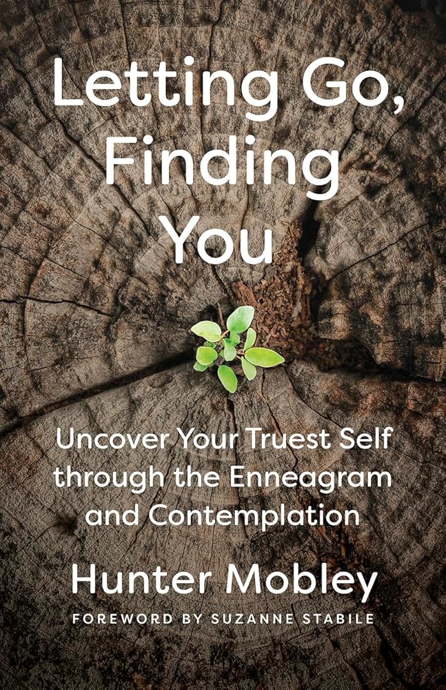 Letting Go, Finding You: Uncover Your Truest Self through the Enneagram and Contemplation cover image