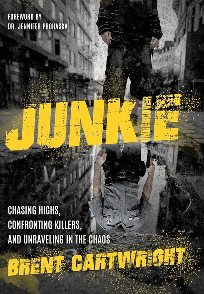 Undercover Junkie: Chasing Highs, Confronting Killers, and Unraveling in the Chaos cover image