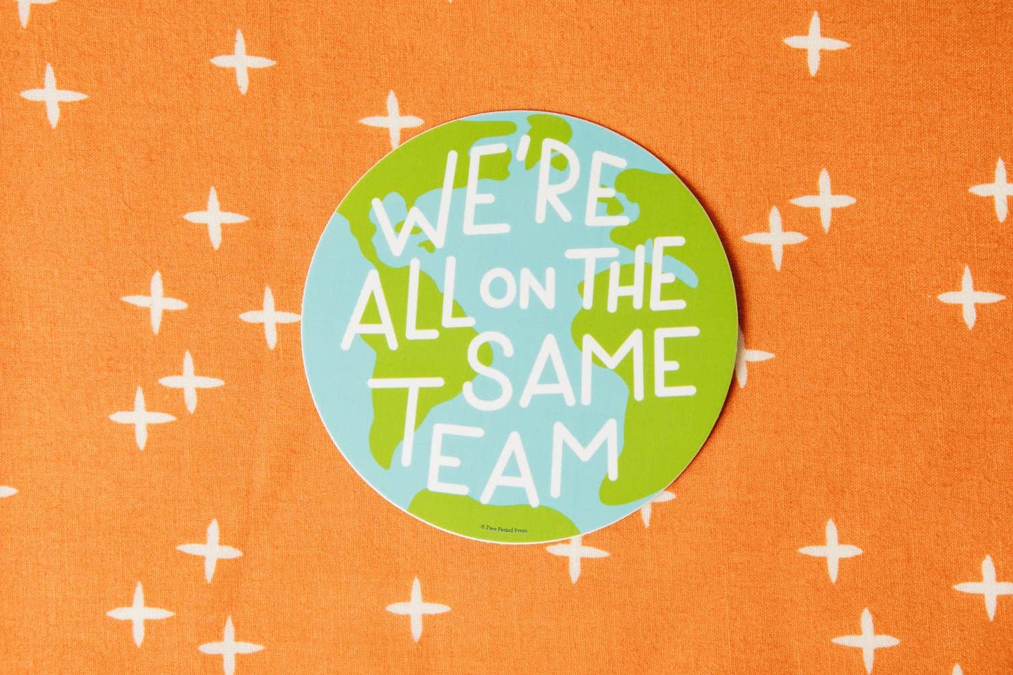 We’re All on the Same Team Earth Vinyl Decal Sticker