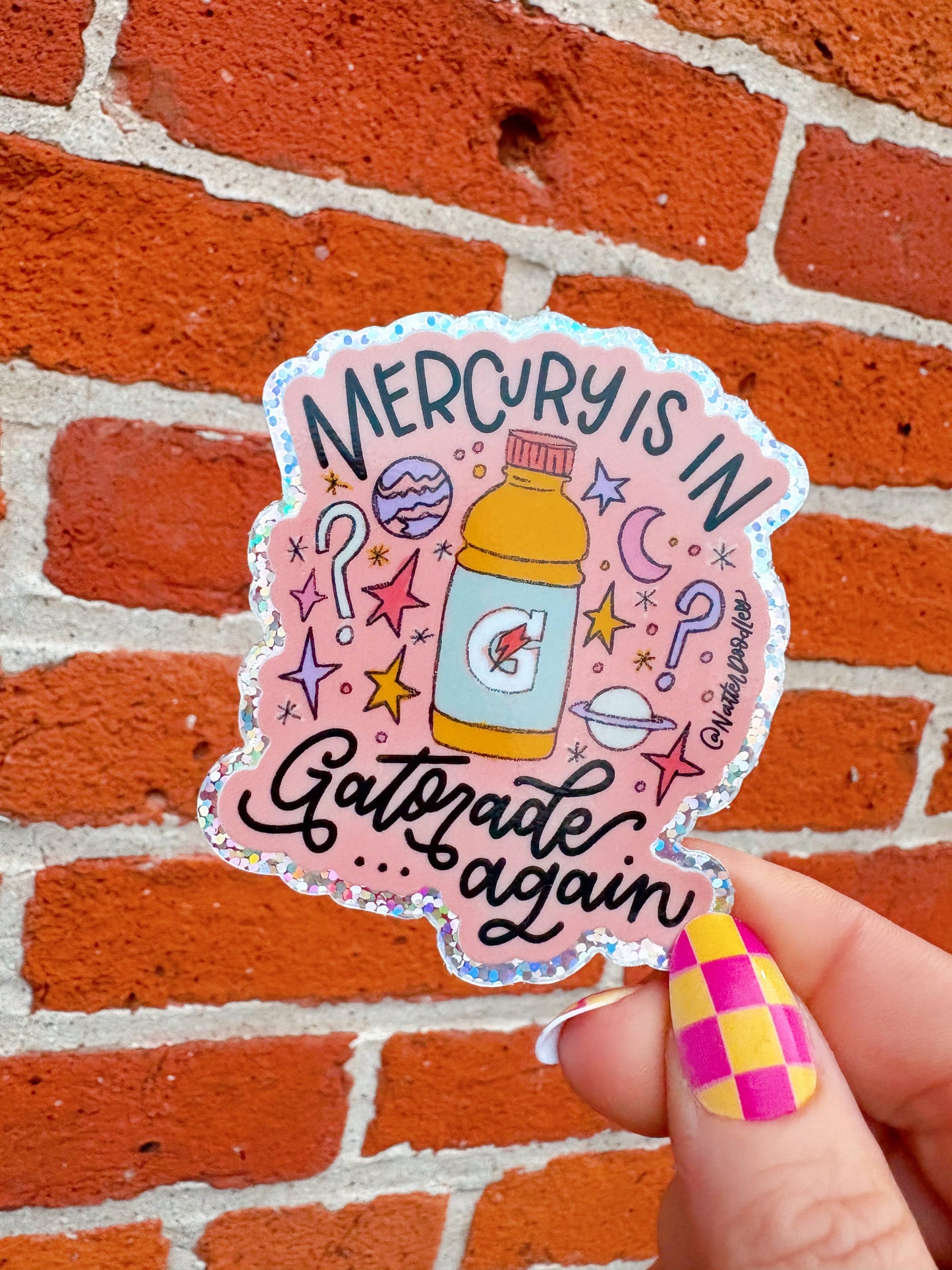 Mercury Is In Gatorade Again Sticker Glitter Vinyl Funny