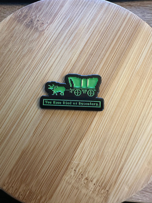 You Have Died of Dysentery Enamel Pin