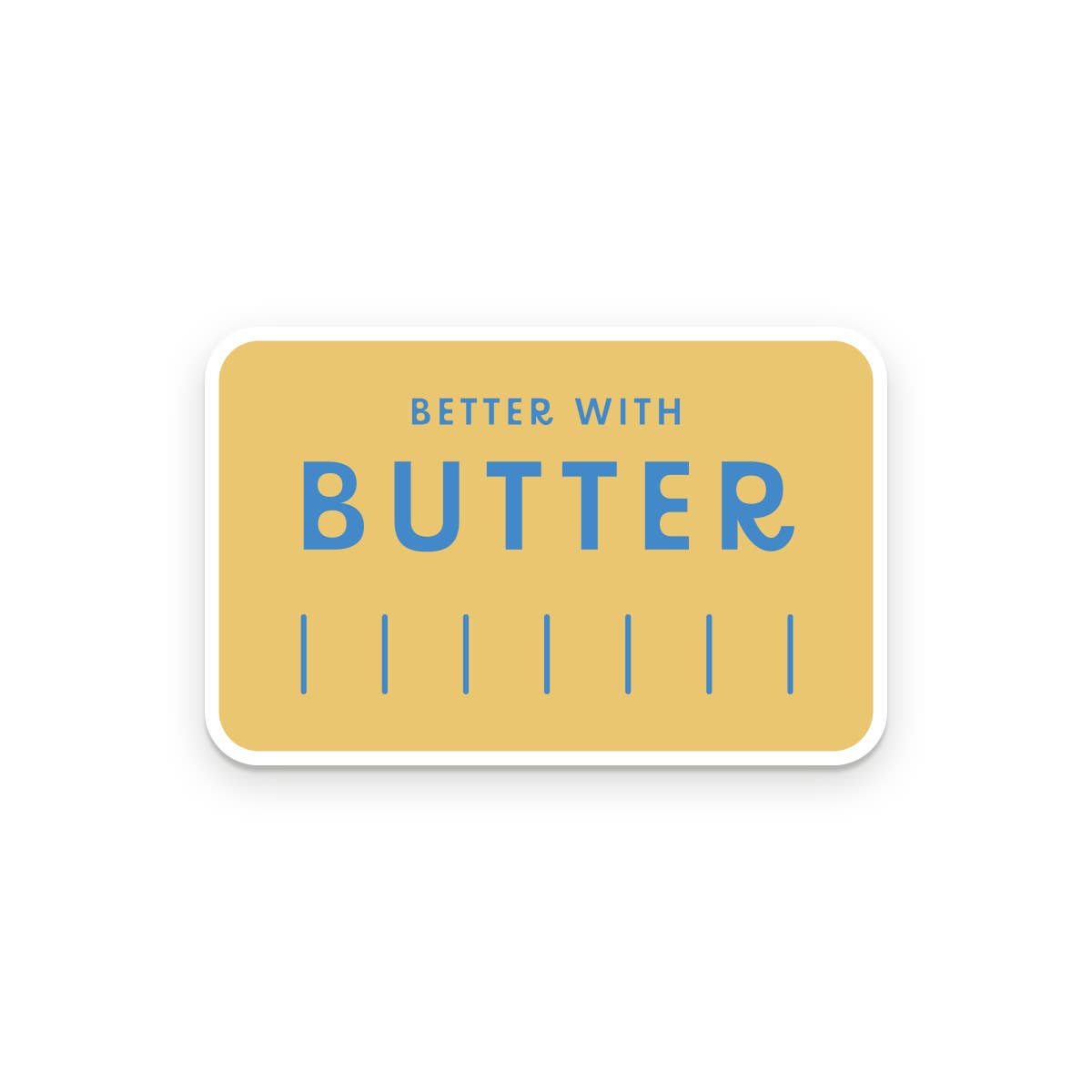 Better With Butter Sticker