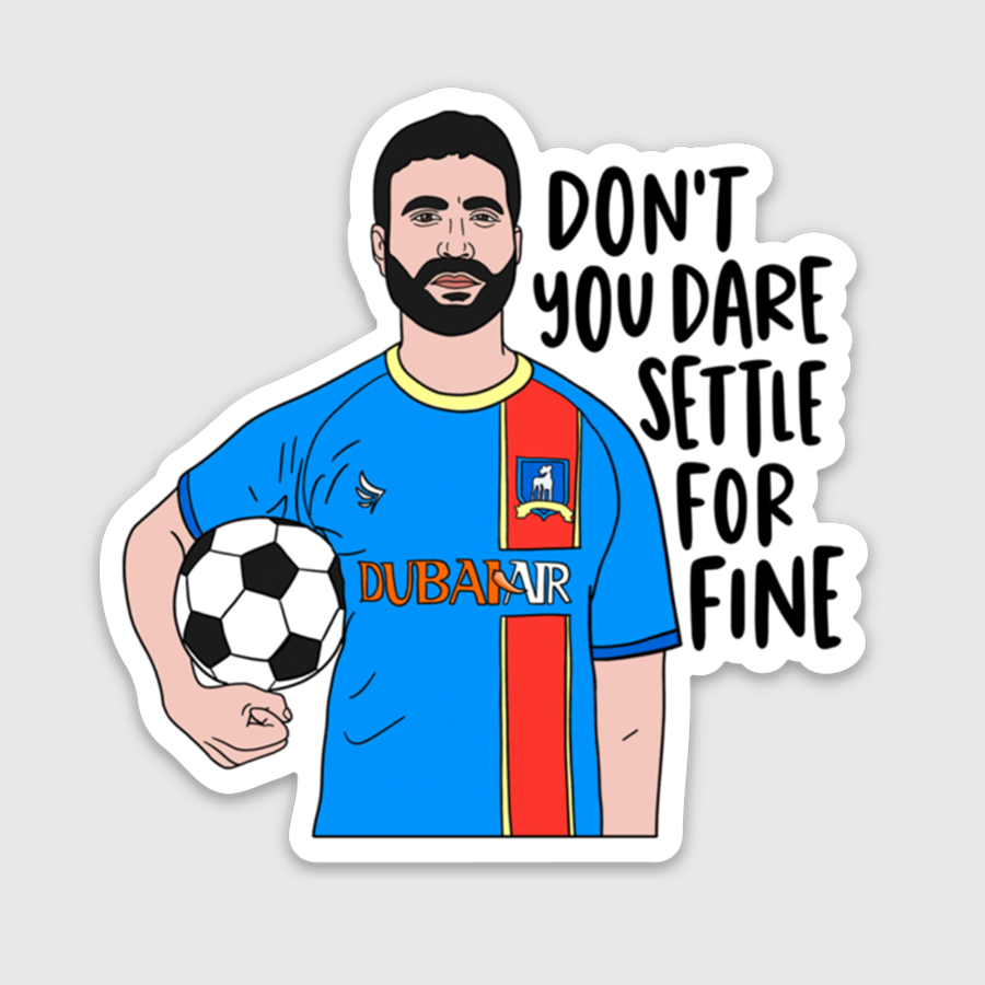 Don't Settle For Fine Sticker