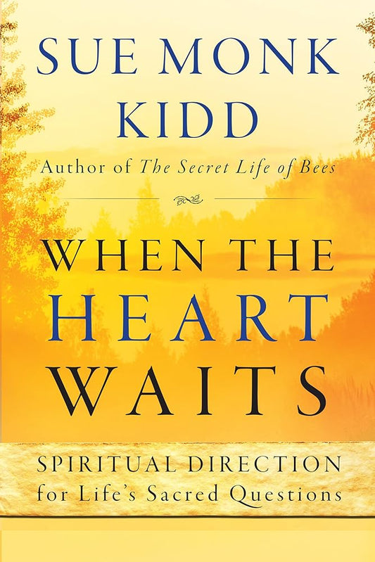 When the Heart Waits: Spiritual Direction for Life's Sacred Questions (Plus) cover image