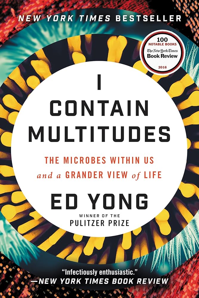 I Contain Multitudes: The Microbes Within Us and a Grander View of Life cover image